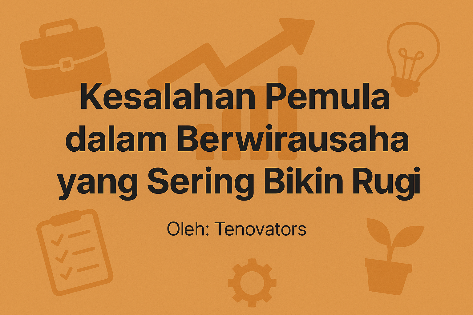 Memulai usaha itu seru, tapi juga penuh jebakan. Banyak pemula yang semangatnya